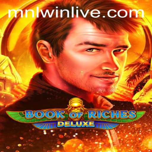 Exploring the Exciting World of Book of Riches Deluxe: A Comprehensive Guide