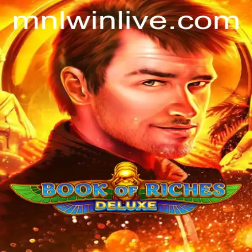 Exploring the Exciting World of Book of Riches Deluxe: A Comprehensive Guide